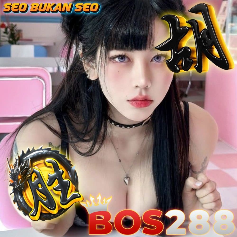 BOS288 | SITUS TOTO SLOT SUPER GACOR & GAME TOGEL ONLINE TERBAIK