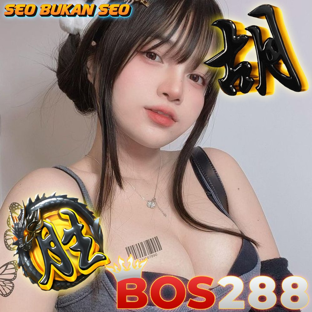 BOS288 | LINK SITUS BOS SLOT GACOR TERBARU DEPOSIT VIA QRIS